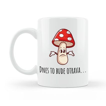 Hrnček Dnes to bude otrava