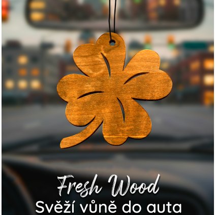 Dřevěná vůně do auta – Fresh Wood Čtyřlístek