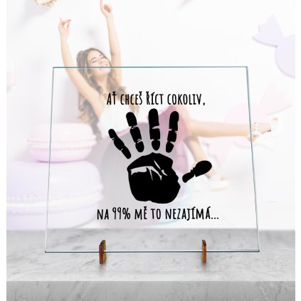 Dekorační Skleněná deska - Ať chceš říct cokoliv