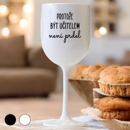 Sklenice na víno - Protože být učitelem není prdel
