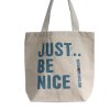 Just Be Nice - (4 rôzne vzory)
