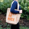 Just Be Nice - (4 rôzne vzory)