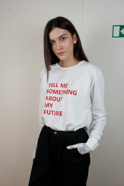 tell me something about my future t shirt long sleeve dlhý rukáv tričko dizajnérsky kúsok biele tričko AiM fashion móda