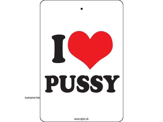 I LOVE PUSSY
