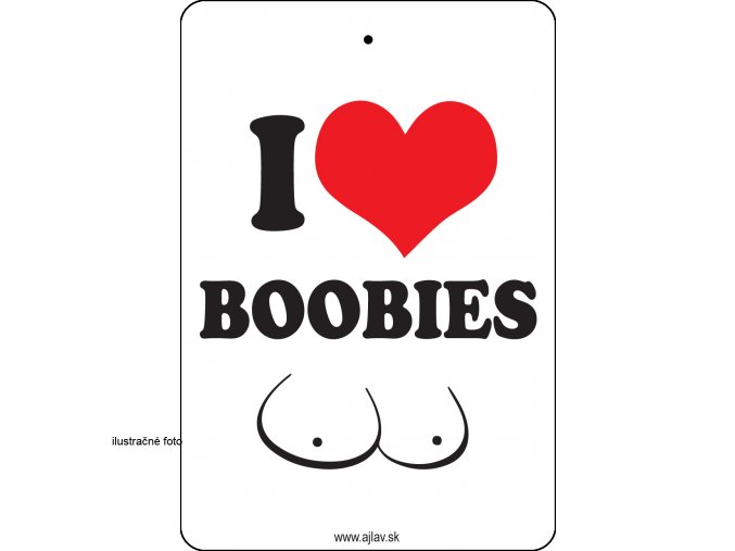 I LOVE BOOBIES