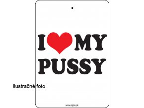 I LOVE MY PUSSY