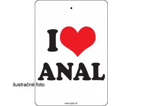 I LOVE ANAL