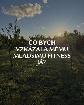 No... vzkázala bych si asi o milion věcí víc, ale víc se jich sem nevleze. Dřív jsem řešila hlavně čísla, jestli jsem...