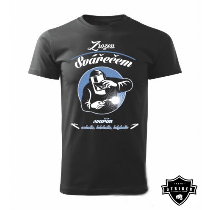 Tričko ZROZEN Svářečem