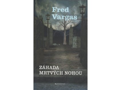 Vargas Fred Záhada mrtvých nohou