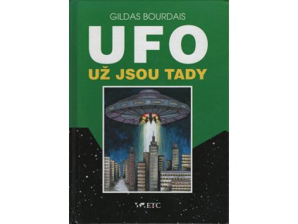 Gildas Bourdais UFO Už jsou tady