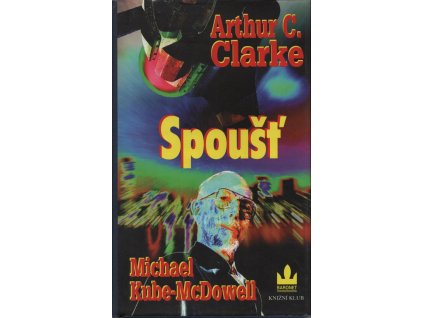 Arthur C.Clarke, Michael Kube McDowel Spoušť