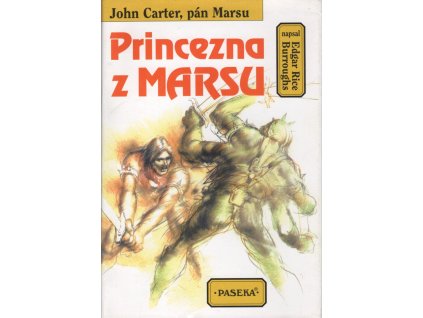 Edgar Rice Burroughs John Carter, pán Marsu Princezna z Marsu