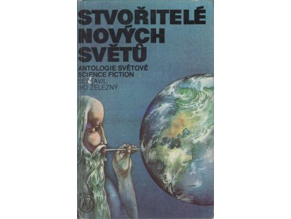 Ivo Železný Stvořitelé nových světů Antologia světové science fiction