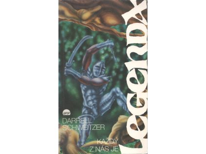 Darrell Schweitzer Každý z nás je legenda