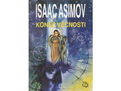 Isaac Asimov Konec věčnosti