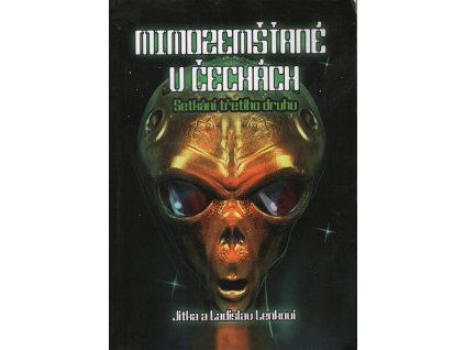 Jitka a Ladislav Lenkovi Mimozemšťané v Čechách Setkání třetího druhu