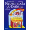 pujdem spolu do betlema