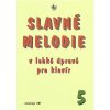 Slavné melodie 5