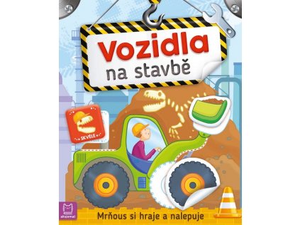 Mrňous si hraje a nalepuje - Vozidla na stavbě