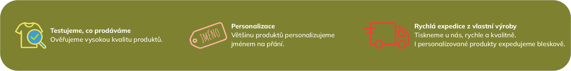 Banner se třemi hlavními výhodami e-shopu – testování kvality, personalizace produktů a rychlá expedice z vlastní výroby.