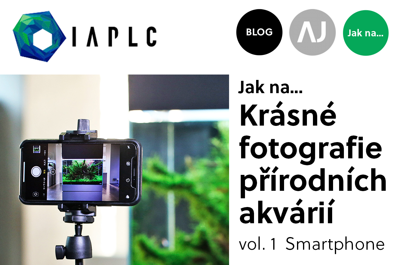 IAPLC: Jak na… Krásné fotografie přírodních akvárií vol. 1 Smartphohne