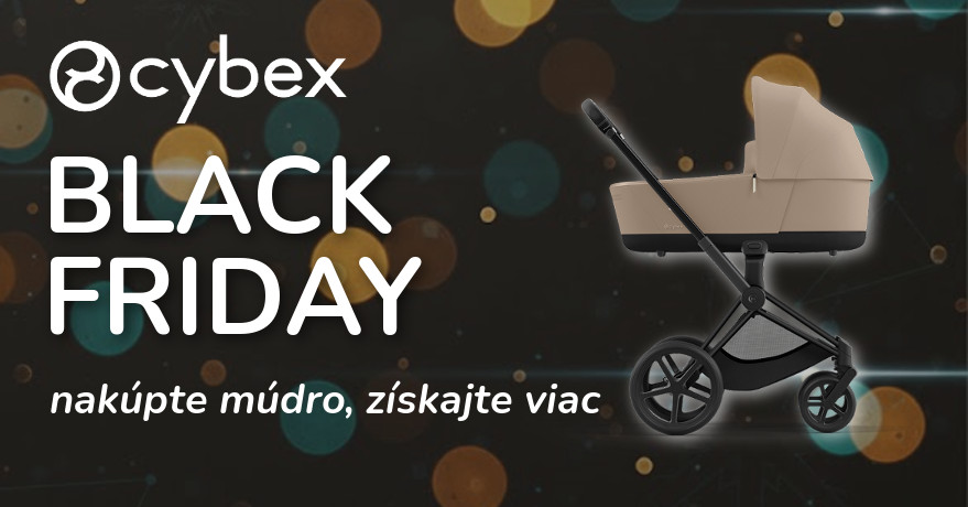 CYBEX BLACK FRIDAY – Nakúpte múdro, získajte viac!