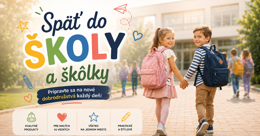 Návrat do školy a škôlky sa nezadržateľne blíži!