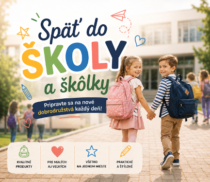Návrat do školy a škôlky sa nezadržateľne blíži!