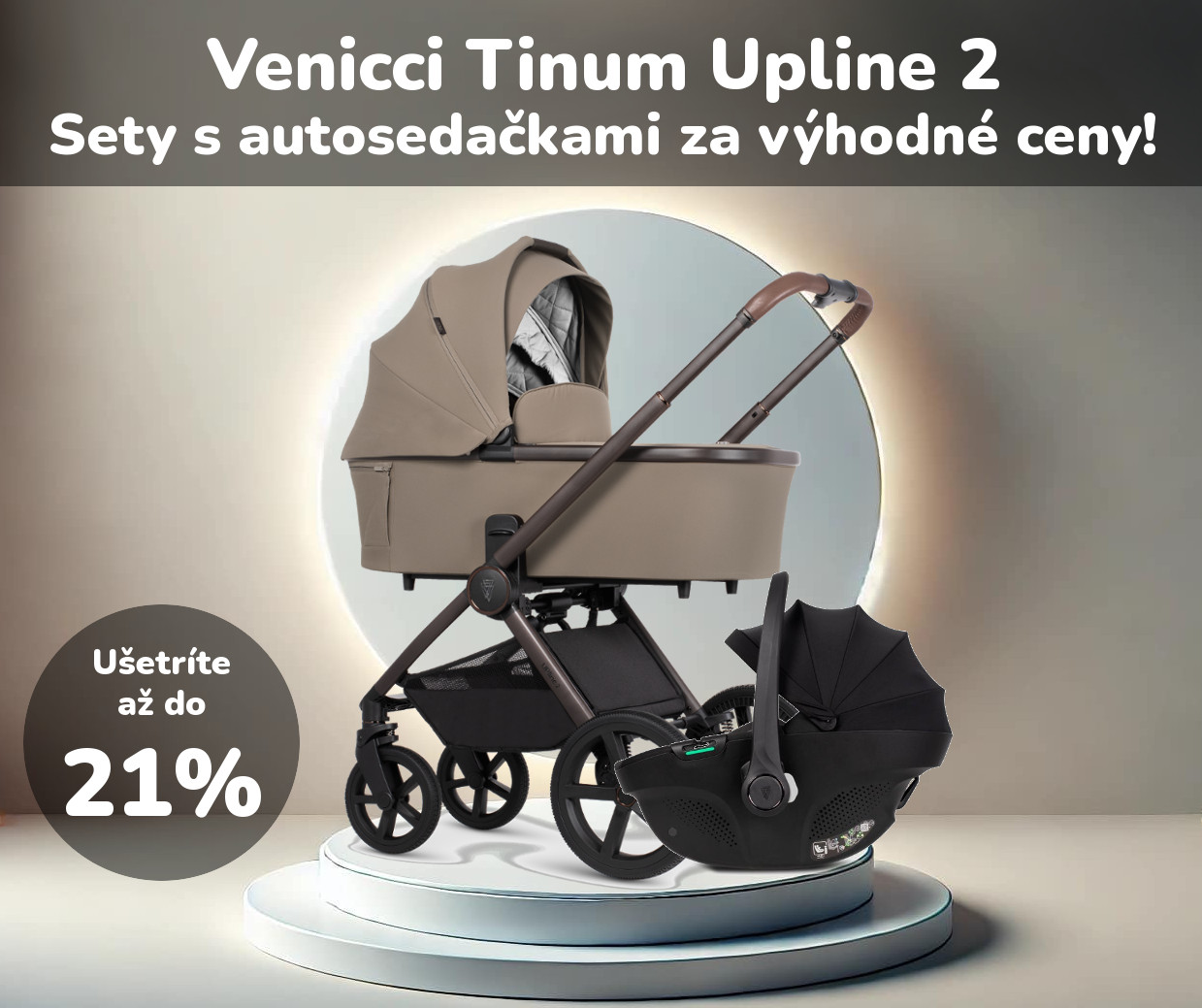 Venicci Tinum Upline 2 Sety s autosedačkami za výhodné ceny!