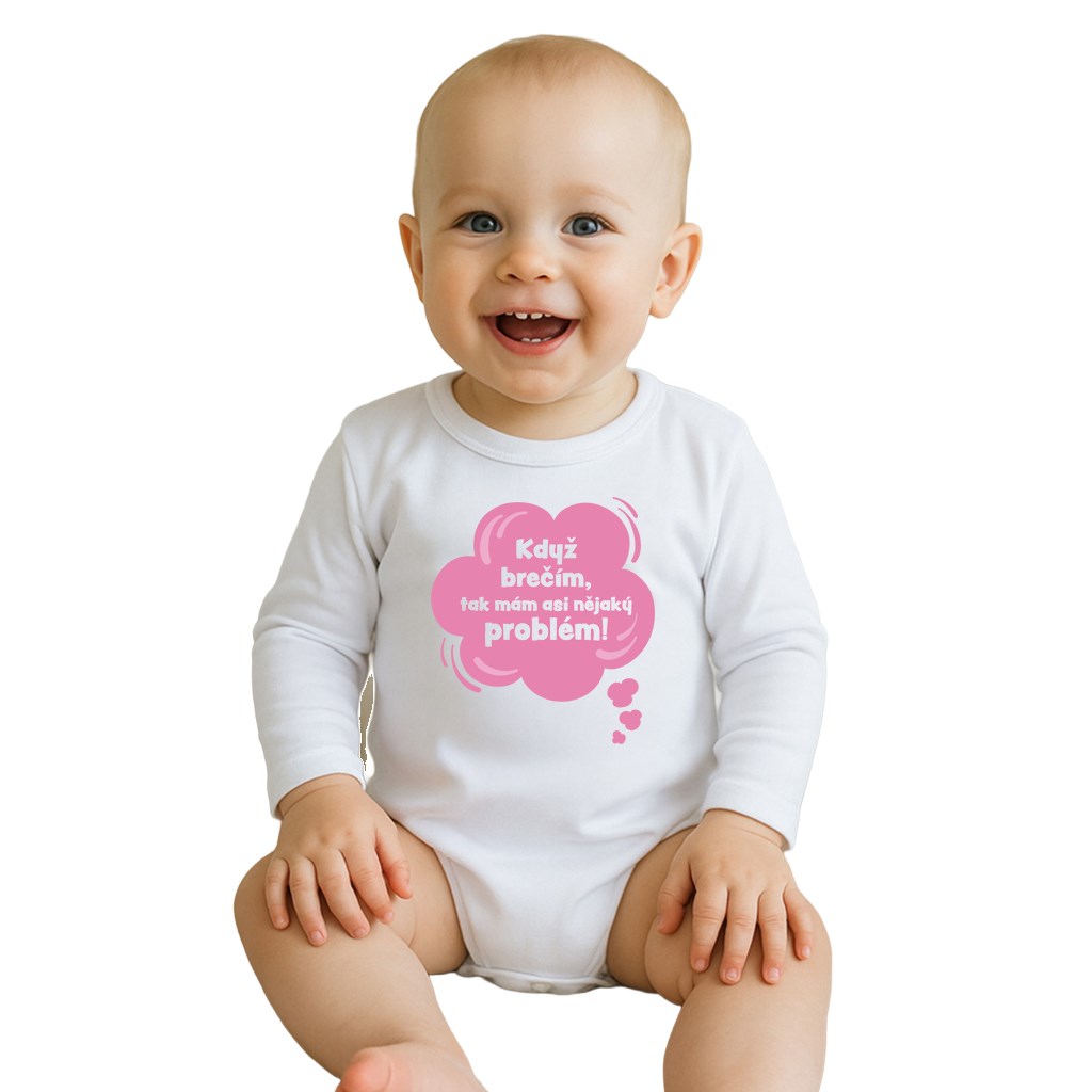 E-shop Detské body s potlačou New Baby Když brečím, tak mám asi nějaký problém! ružová, 74 (6-9m) - 57730