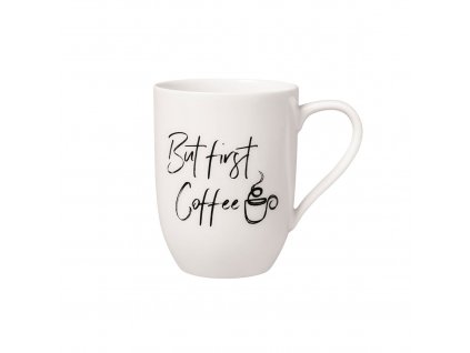 Hrnek s nápisem BUT FIRST COFFEE