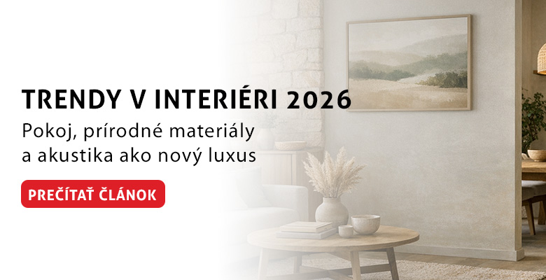 Trendy v interiéri 2026: Pokoj, prírodné materiály a dizajn, ktorý má štýl