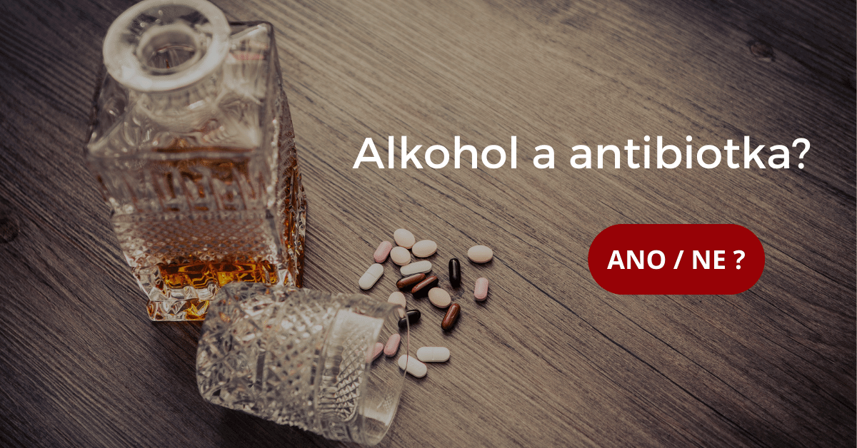 Co se stane kdyz budu pít alkohol na antibiotika?