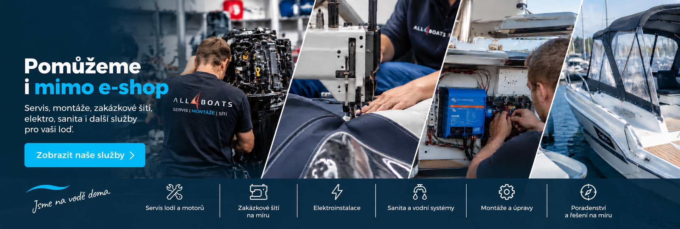 Pomůžeme i mimo e-shop. Servis, montáže, zakázkové šití, elektro, sanita i další služby pro vaši loď. Zobrazit naše služby.