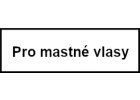 Pro mastné vlasy