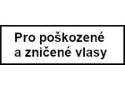 Pro poškozené a zničené vlasy