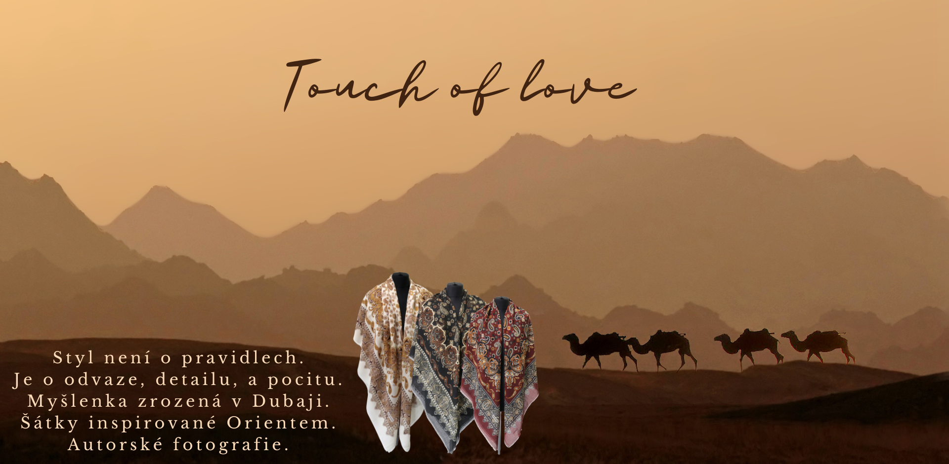 Touch of love. Karavana na poušti přiváží šátky s vůní Orientu.