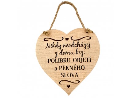 Dřevěné srdce s nápisem Nikdy neodcházej z domu bez polibku,..., masivní dřevo, velikost 16x15cm