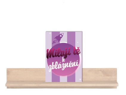 miluji tě k zbláznění a