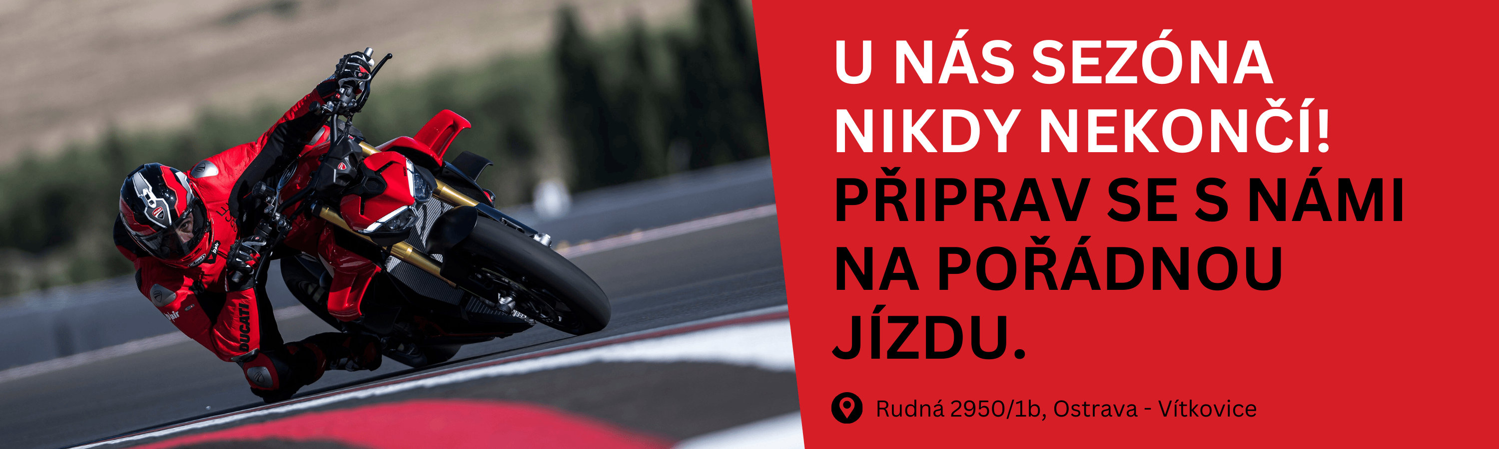 U nás sezóna nikdy nekončí. Připrav se s námi na pořádnou jízdu. Přijď do AMG moto, Rudná 2950/1b, Ostrava-Vítkovice