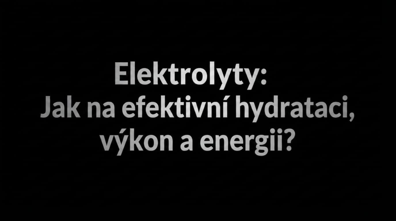 Elektrolyty: Jak na efektivní hydrataci, výkon a energii?