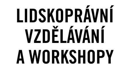 lidskoprávní vzdělávání a workshopy