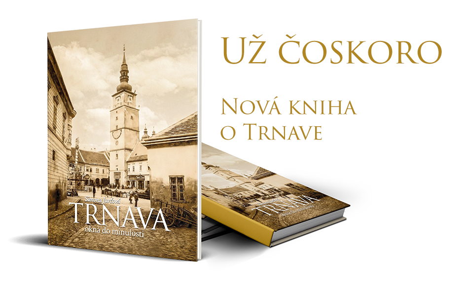 Trnava - Okná do minulosti