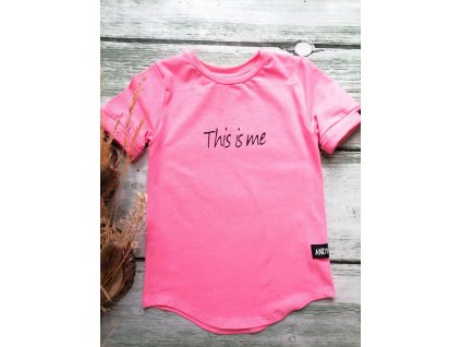 Dětské tričko BASIC růžový neon- THIS IS ME s krátkým rukávem
