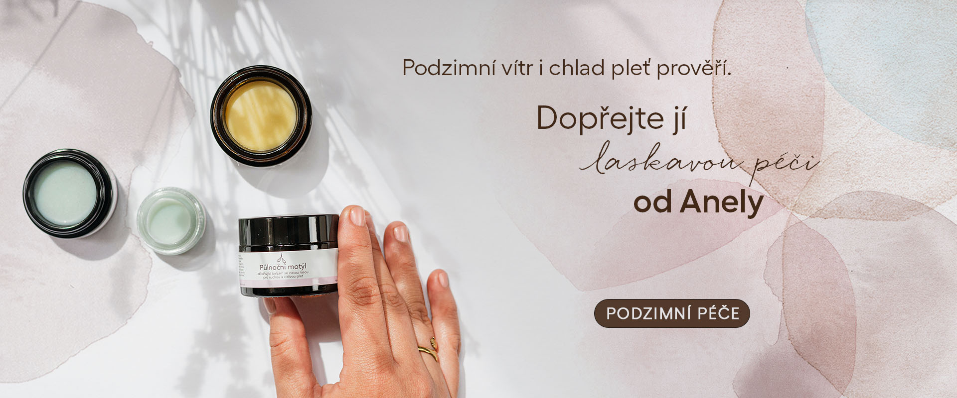 Podzimní vítr i chlad pleť prověří - dopřejte ji laskavou péči od Anely.