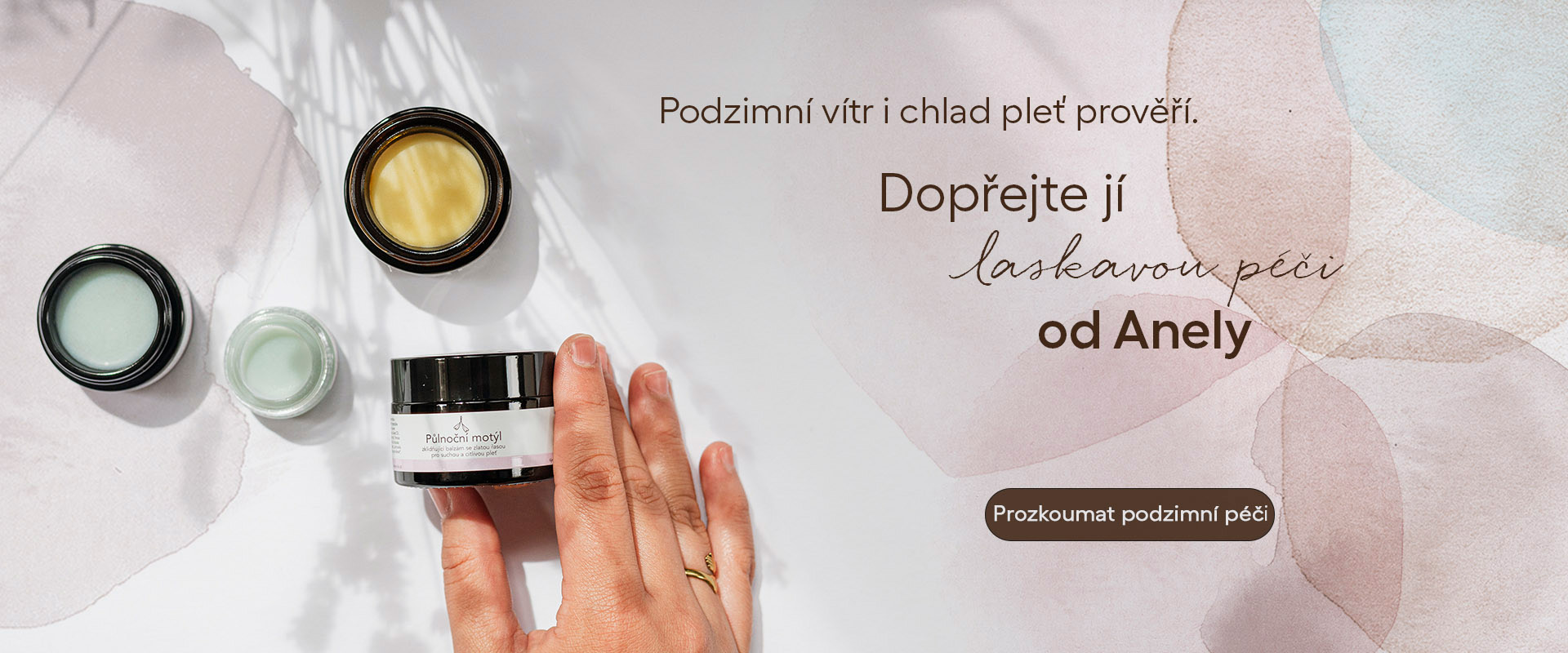 Podzimní vítr i chlad pleť prověří - dopřejte ji laskavou péči od Anely.