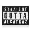 Straight outta Alcatraz
