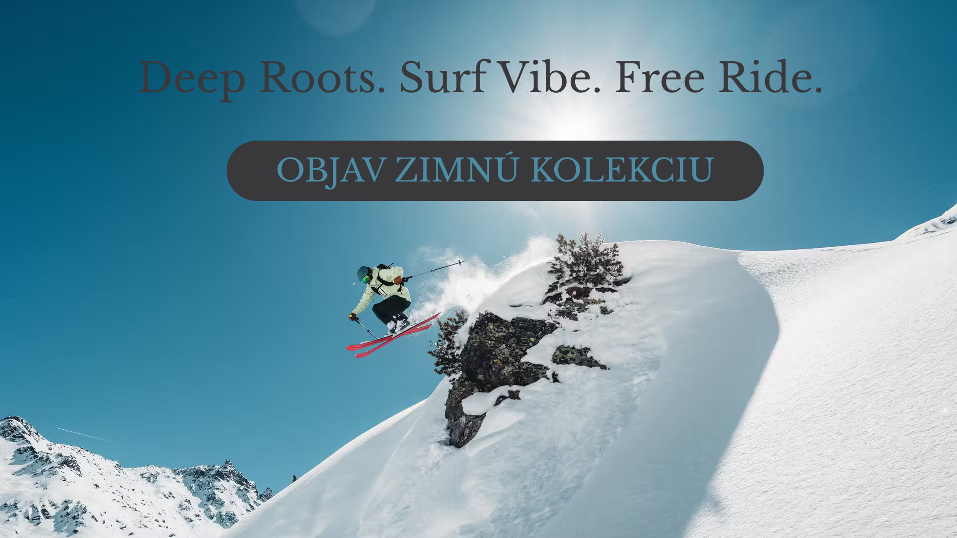 Deep roots. Surf vibe. Free ride.   👉 Powerstyle your life   [OBJAV ZIMNÚ KOLEKCIU]