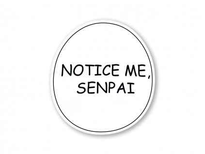 Samolepka Notice me Senpai